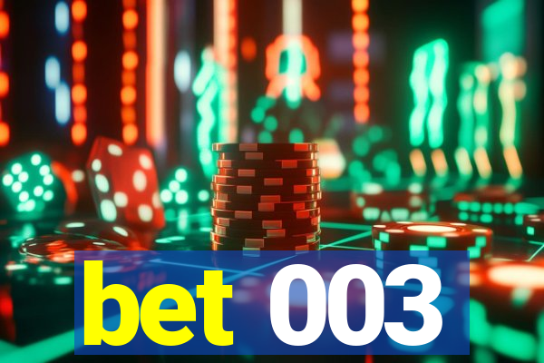 bet 003